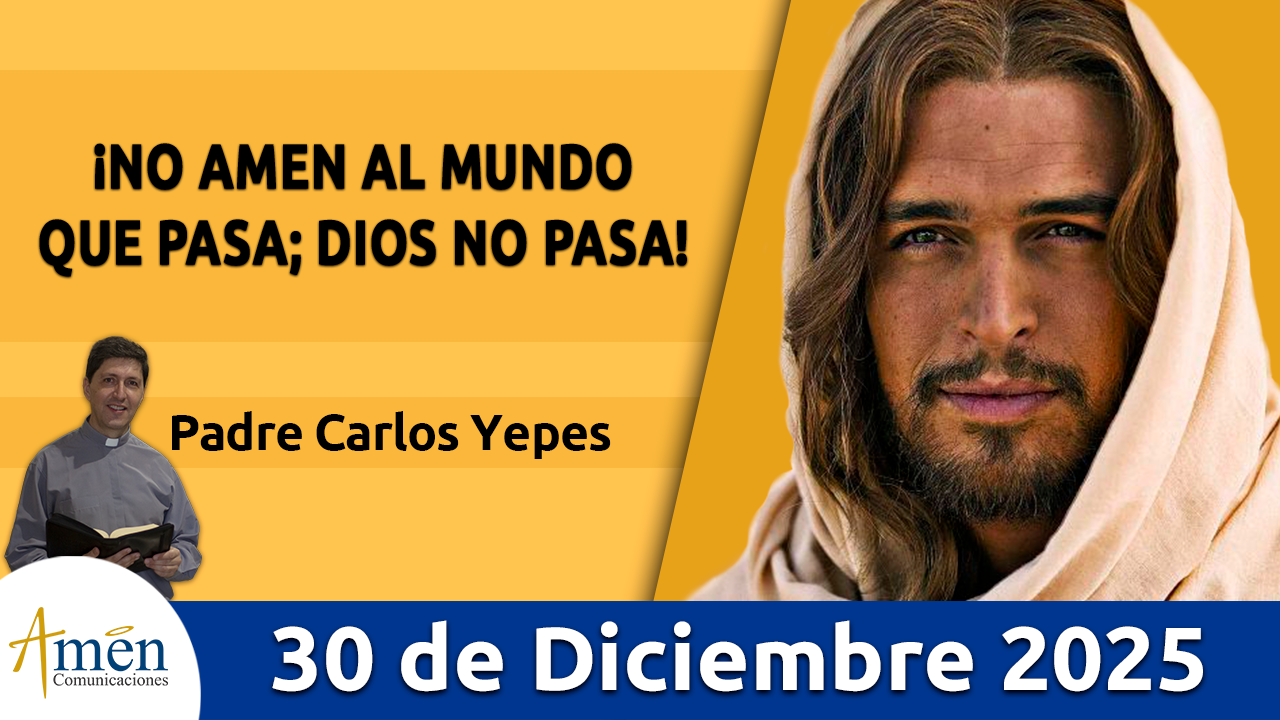 Evangelio de hoy 30 de diciembre 2025 - amen comunicaciones
