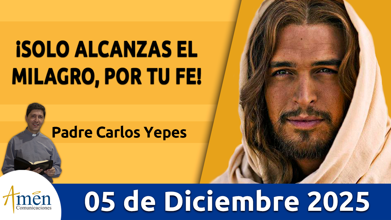 Evangelio de hoy 5 de diciembre 2025 - amen comunicaciones