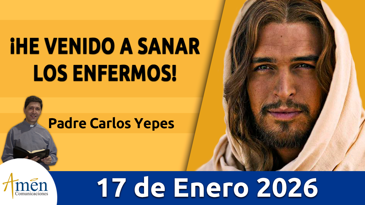 Evangelio de hoy 17 de enero 2026 - amen comunicaciones