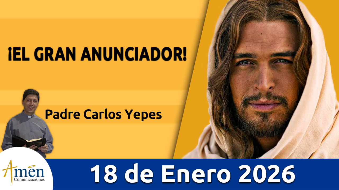 Evangelio de hoy 18 de enero 2026 - amen comunicaciones