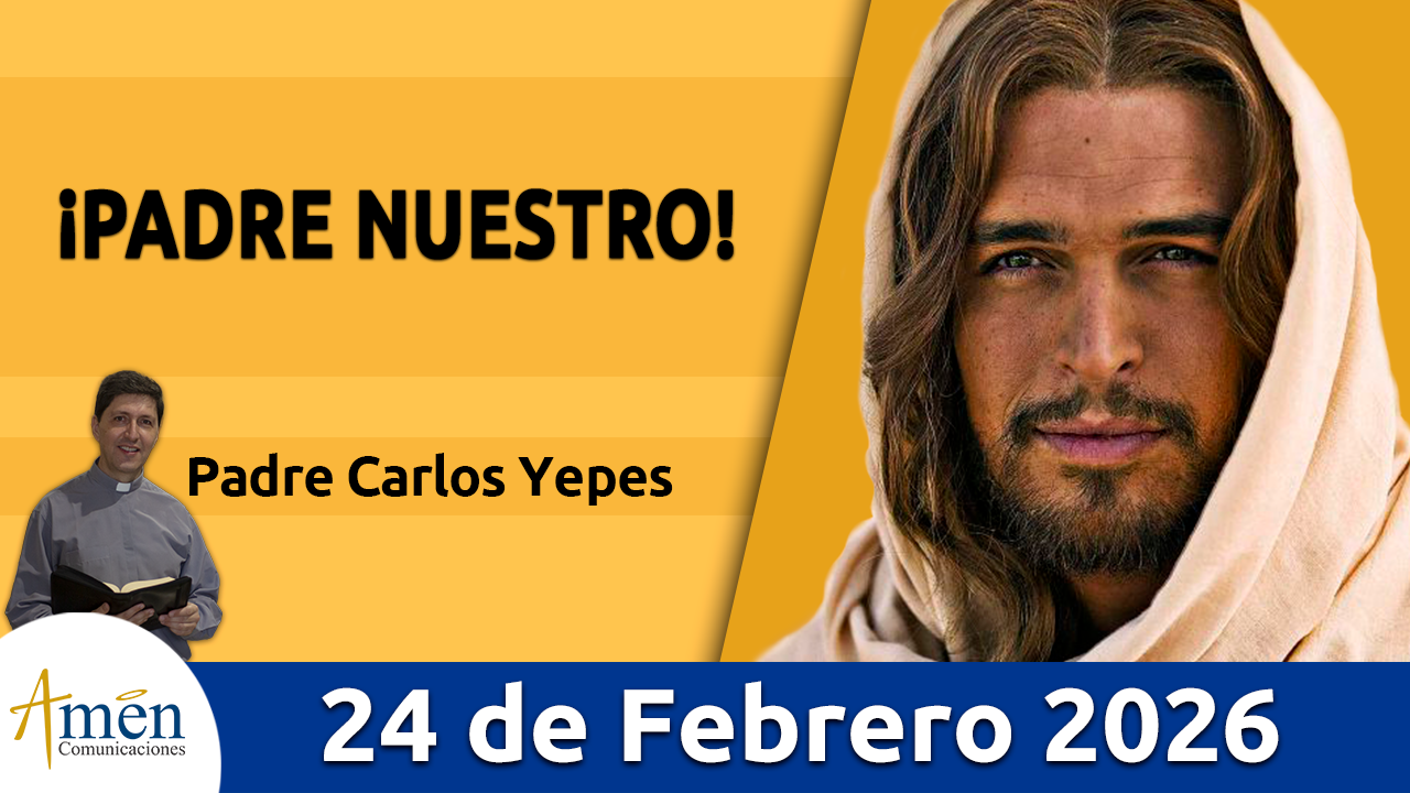 Evangelio de hoy 24 de febrero 2026 - amen comunicaciones