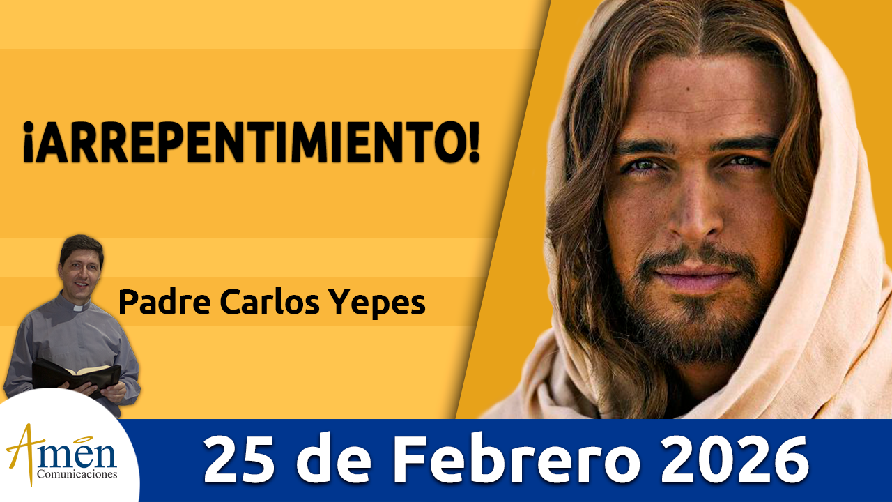 Evangelio de hoy 25 de febrero 2026 - amen comunicaciones