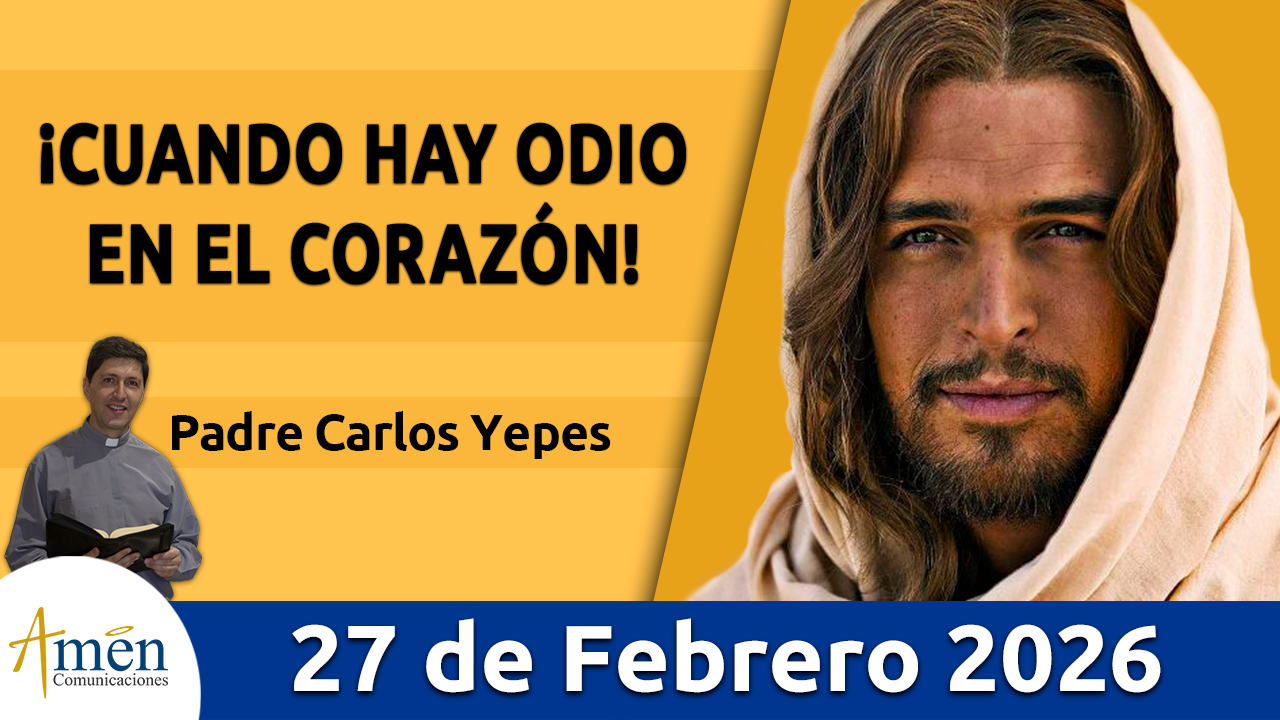 Evangelio de hoy 27 de febrero 2026 - amen comunicaciones