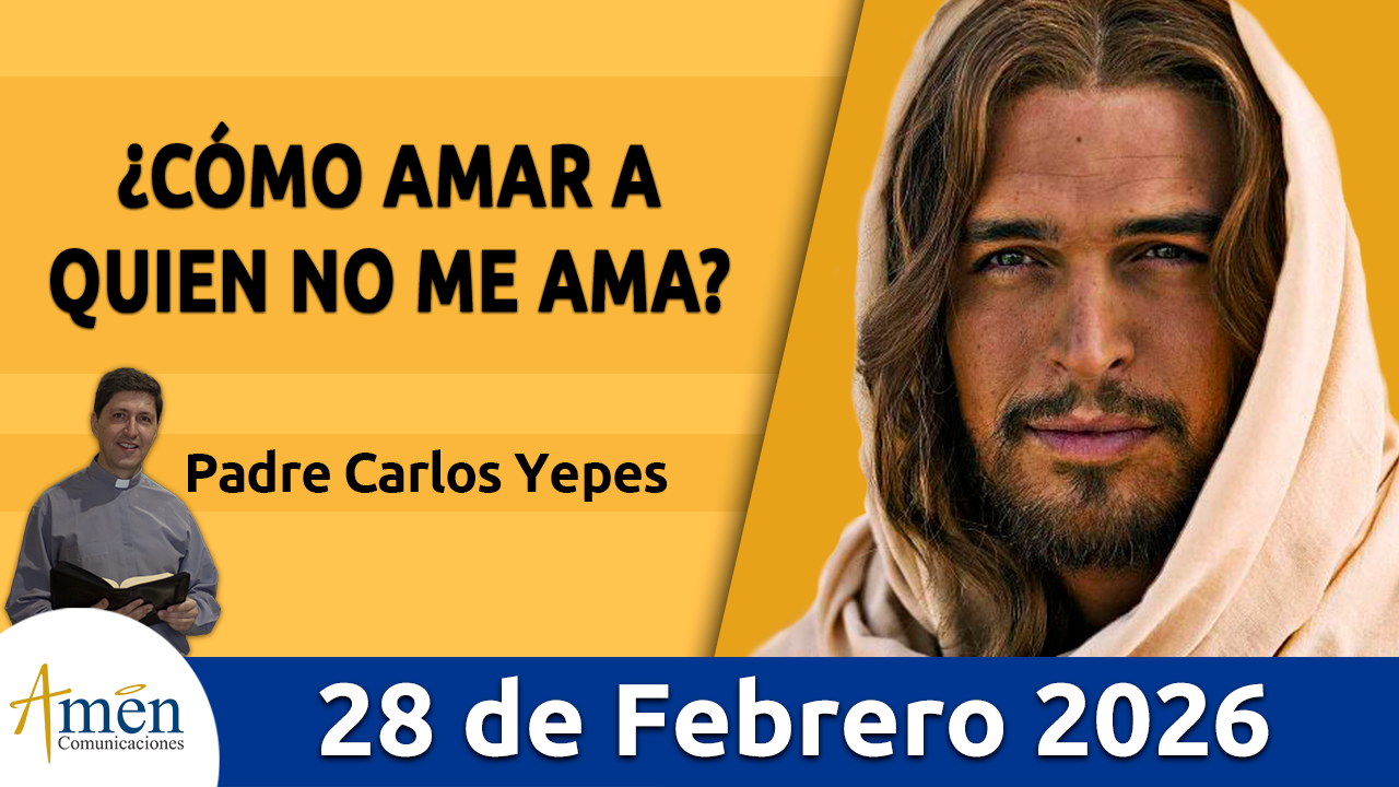 Evangelio de hoy 28 de febrero 2026 - amen comunicaciones