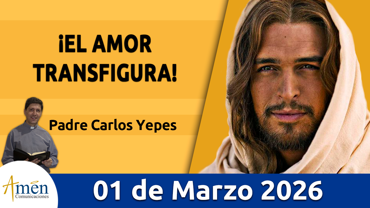 Evangelio de hoy 1 de marzo 2026 - amen comunicaciones