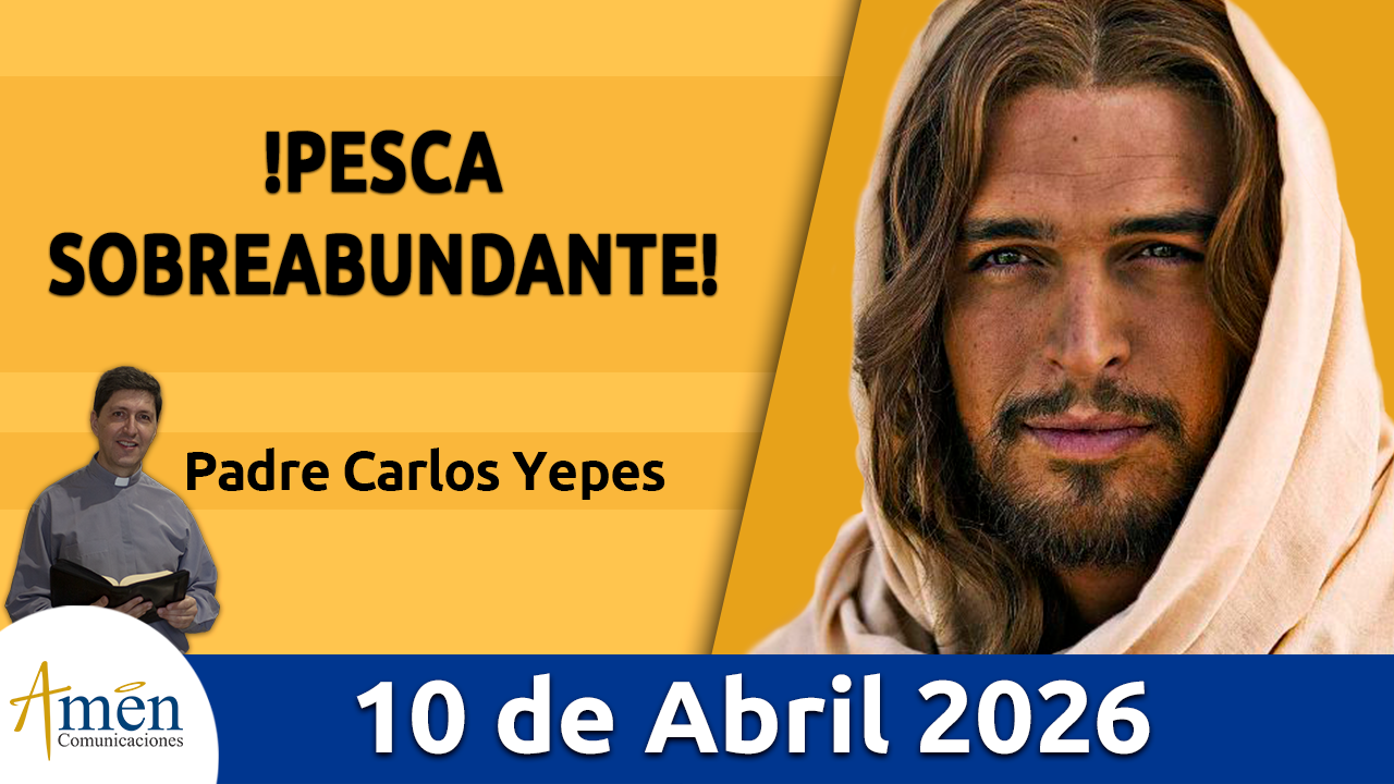 Evangelio de hoy 10 de abril 2026 - amen comunicaciones