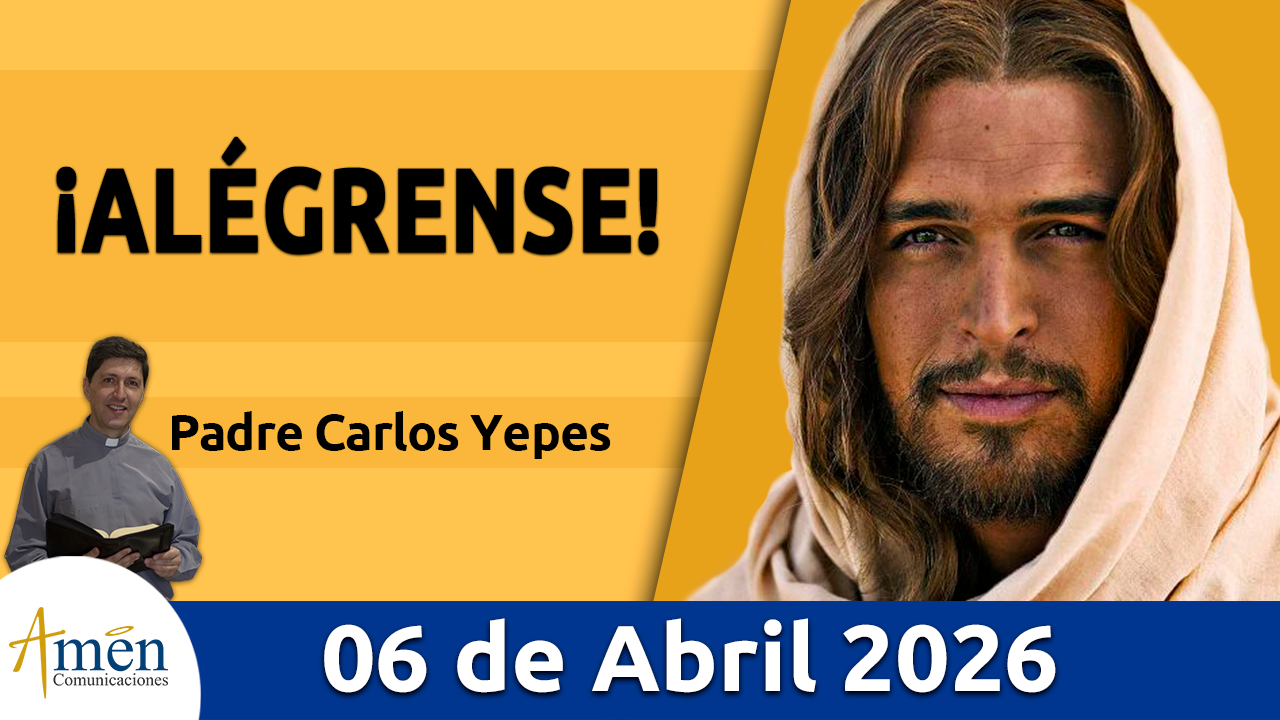 Evangelio de hoy 6 de abril 2026 - amen comunicaciones