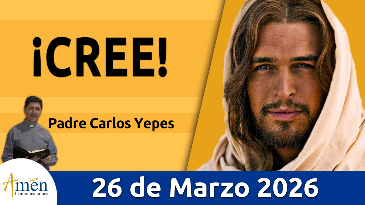 Evangelio de hoy 26 de marzo 2026 - amen comunicaciones