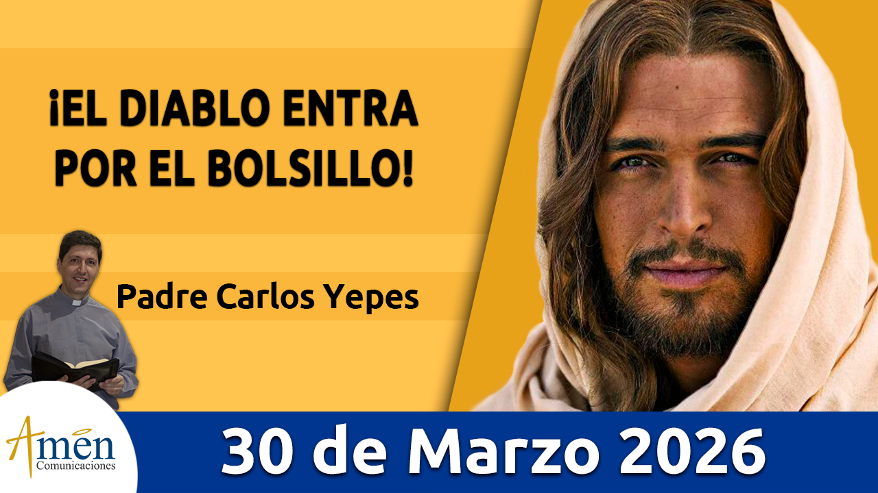 Evangelio de hoy 30 de marzo 2026 - amen comunicaciones