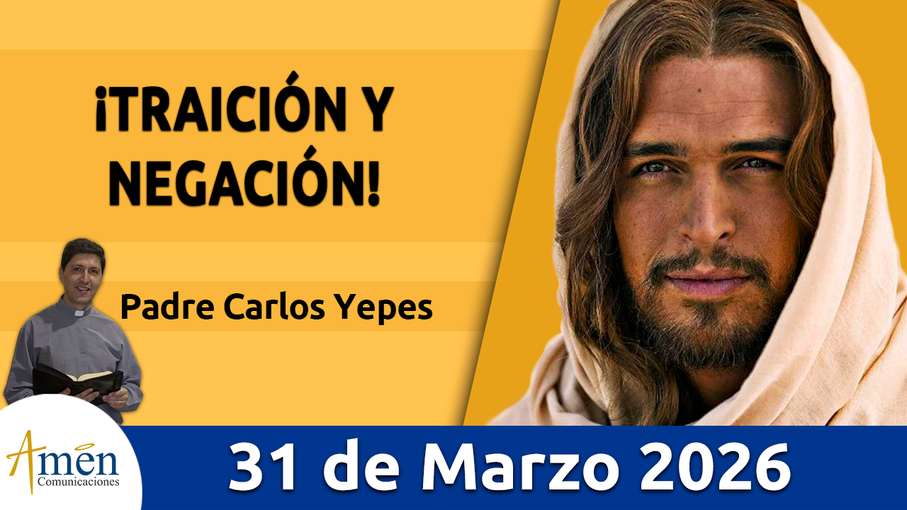 Evangelio de hoy 31 de marzo 2026 - amen comunicaciones