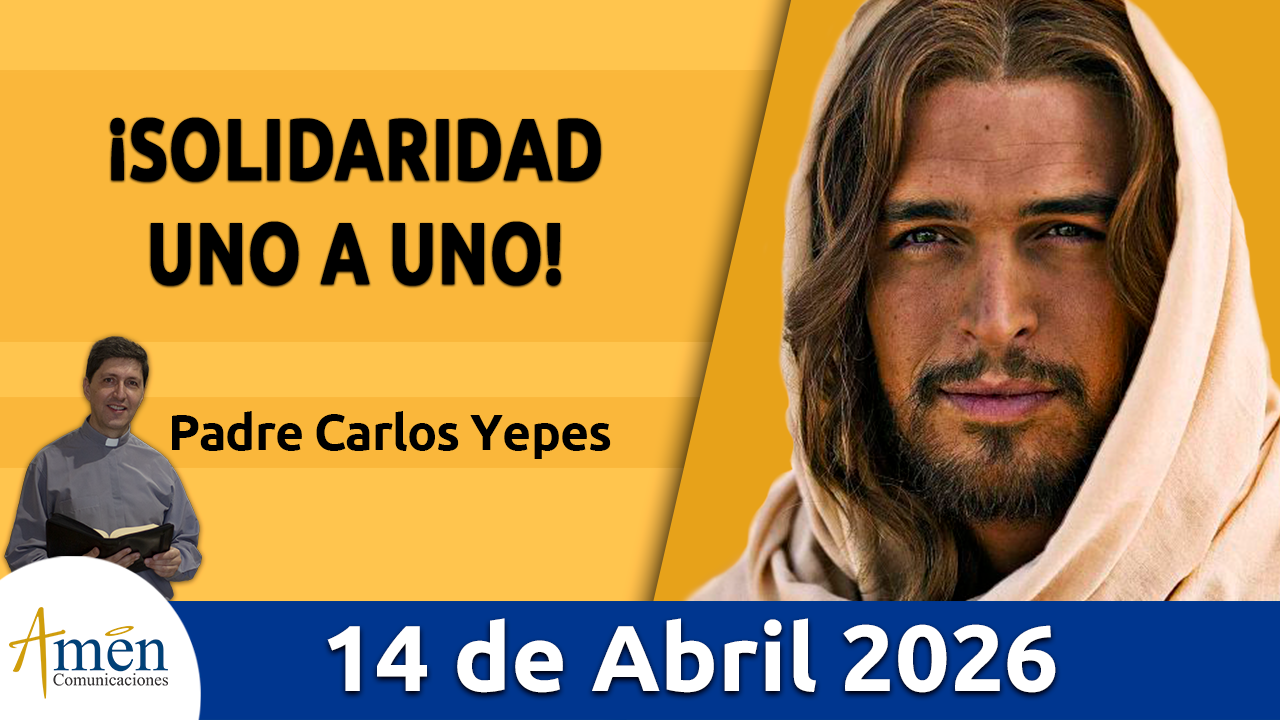 Evangelio de hoy 14 de abril 2026 - amen comunicaciones