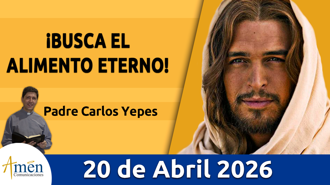 Evangelio de hoy 20 de abril 2026 - amen comunicaciones