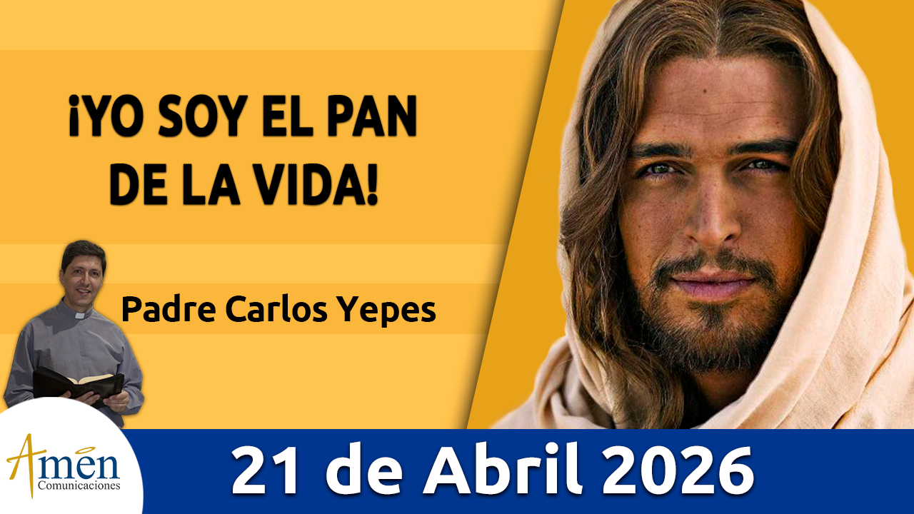 Evangelio de hoy 21 de abril 2026 - amen comunicaciones
