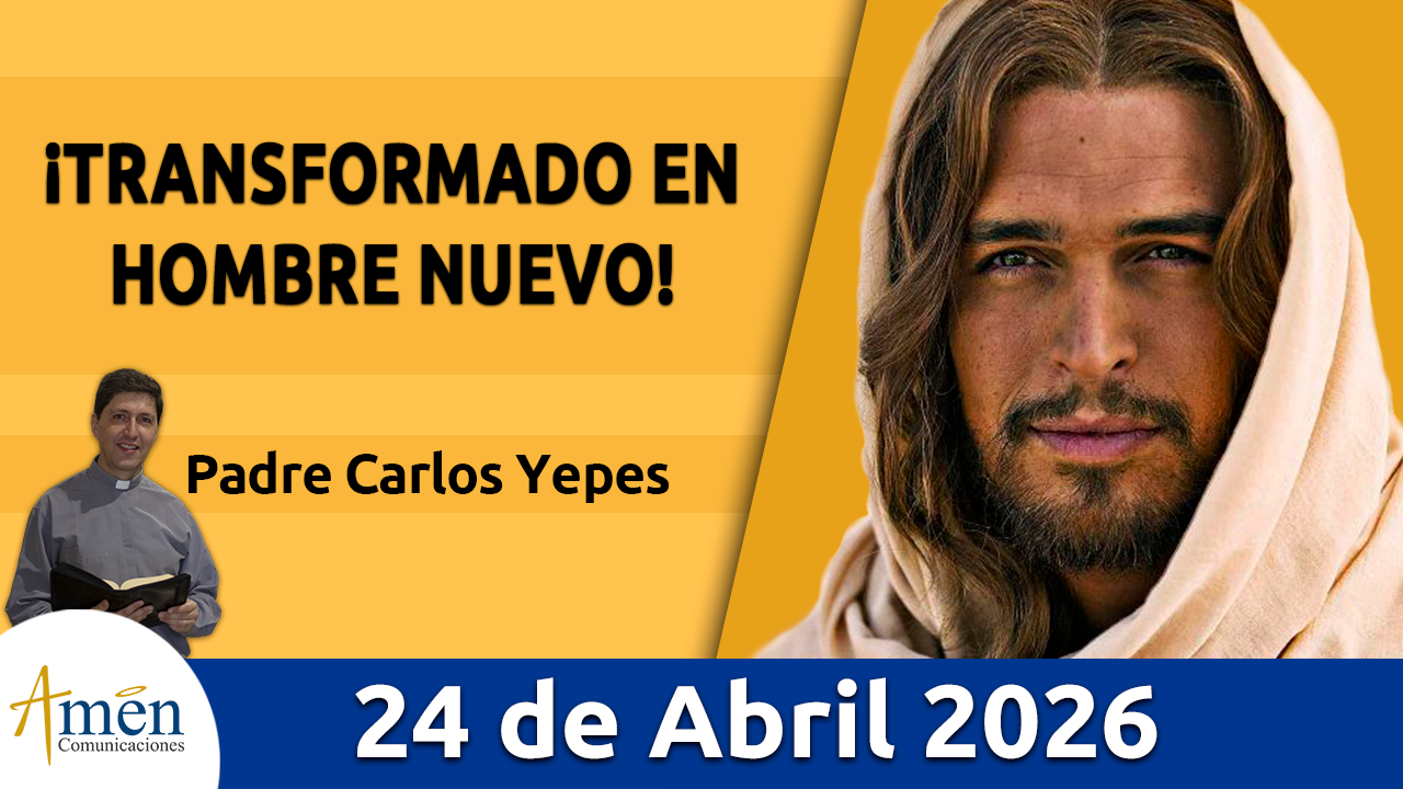 Evangelio de hoy 24 de abril 2026 - amen comunicaciones