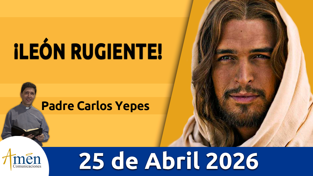 Evangelio de hoy 25 de abril 2026 - amen comunicaciones
