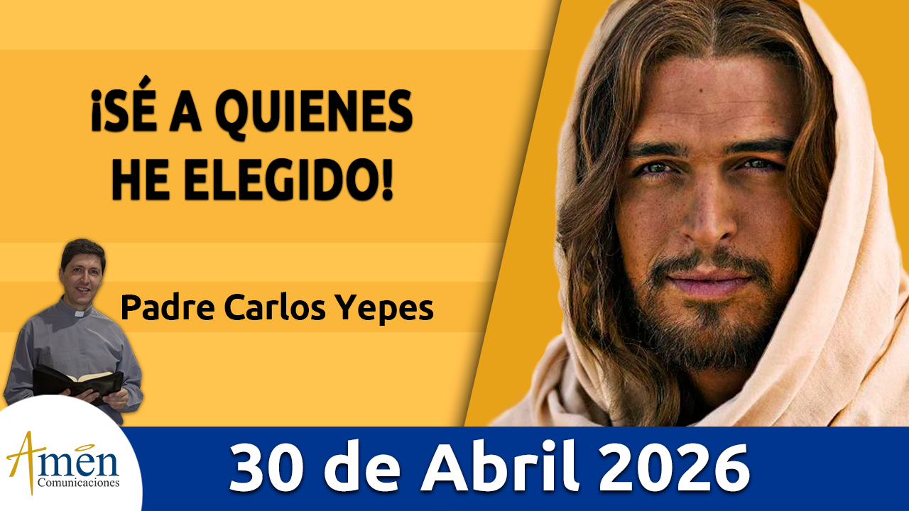 Evangelio de hoy 30 de abril 2026 - amen comunicaciones