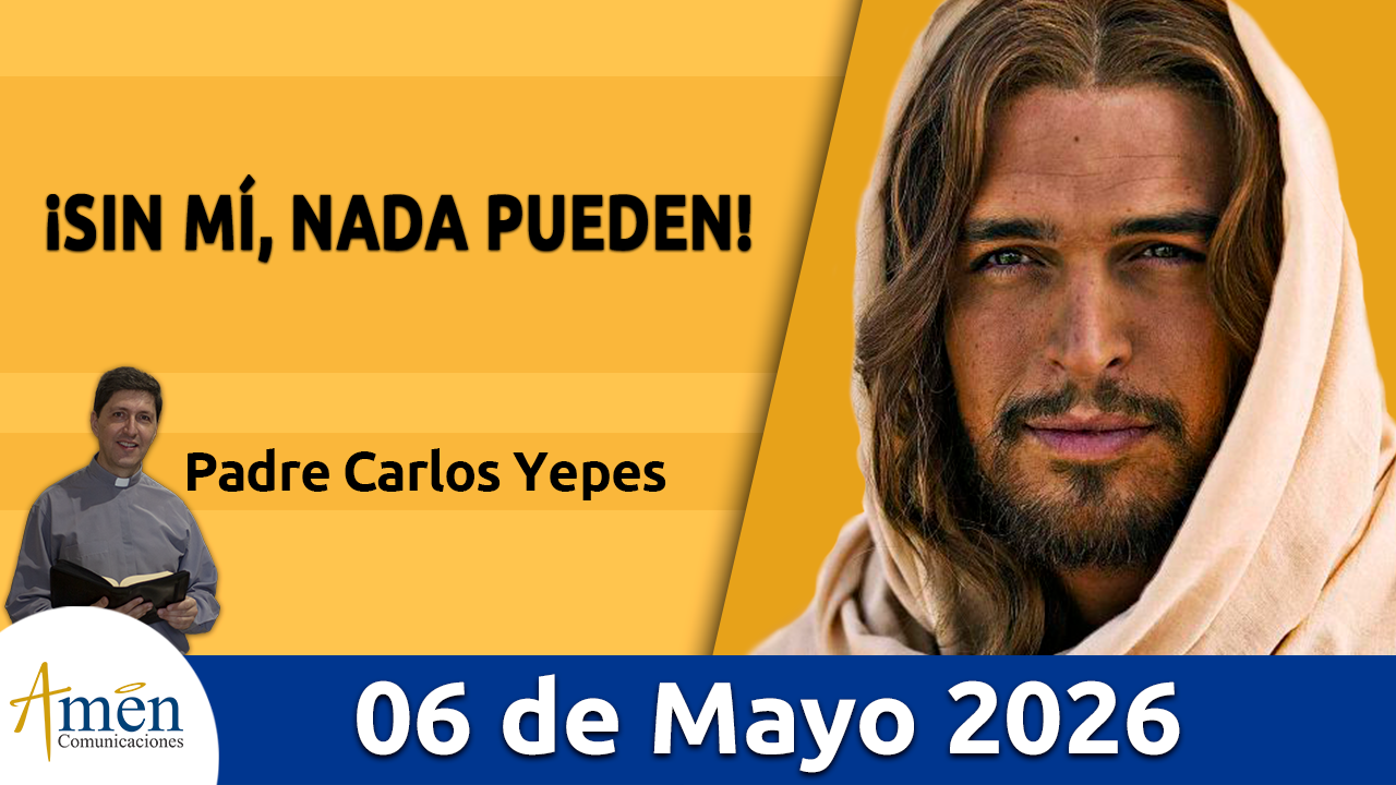Evangelio de hoy 6 de mayo 2026 - amen comunicaciones
