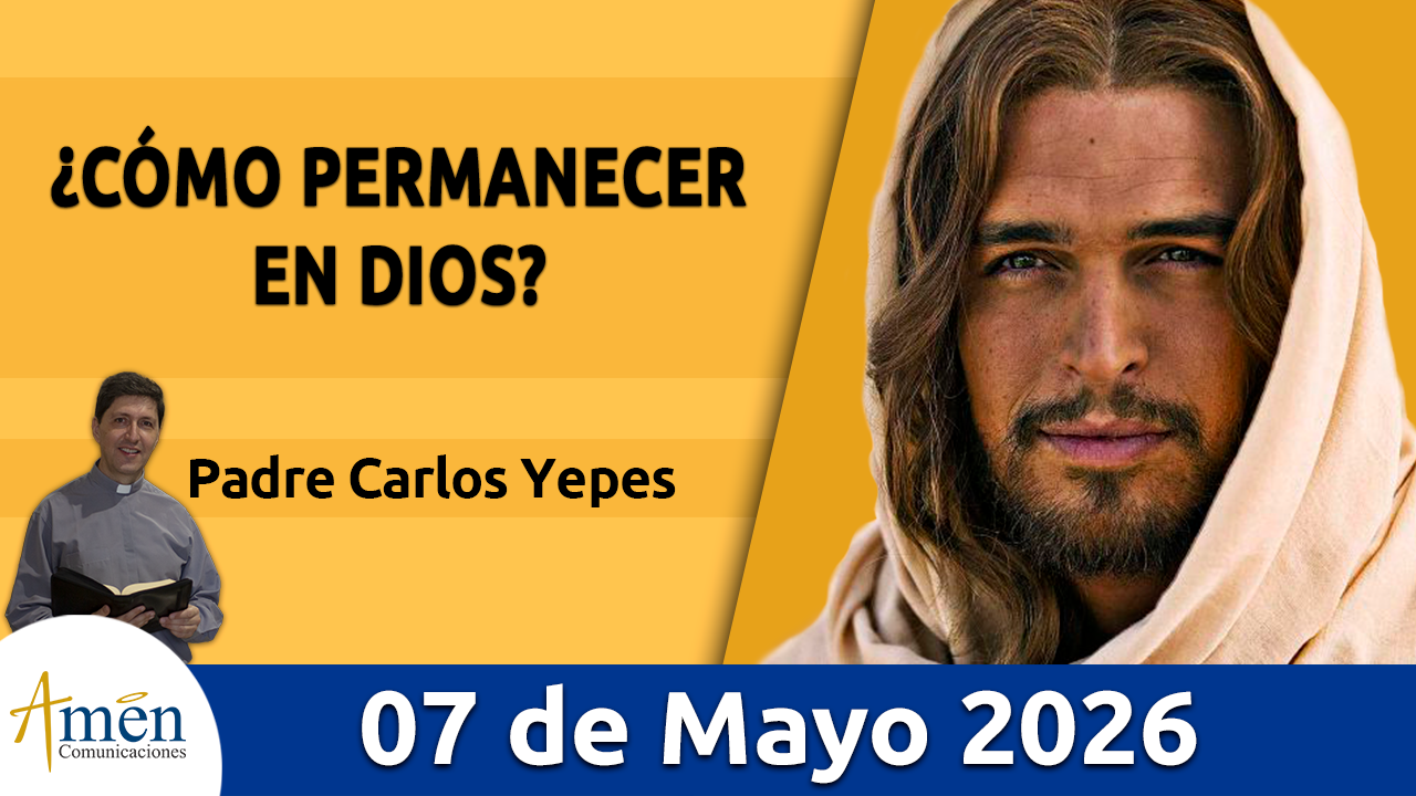 Evangelio de hoy 7 de mayo 2026 - amen comunicaciones