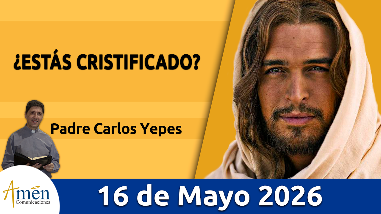 Evangelio de hoy 16 de mayo 2026 - amen comunicaciones