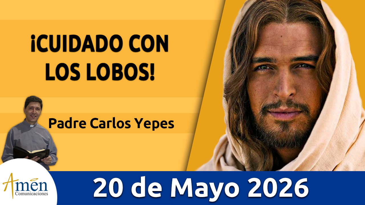 Evangelio de hoy 20 de mayo 2026 - amen comunicaciones