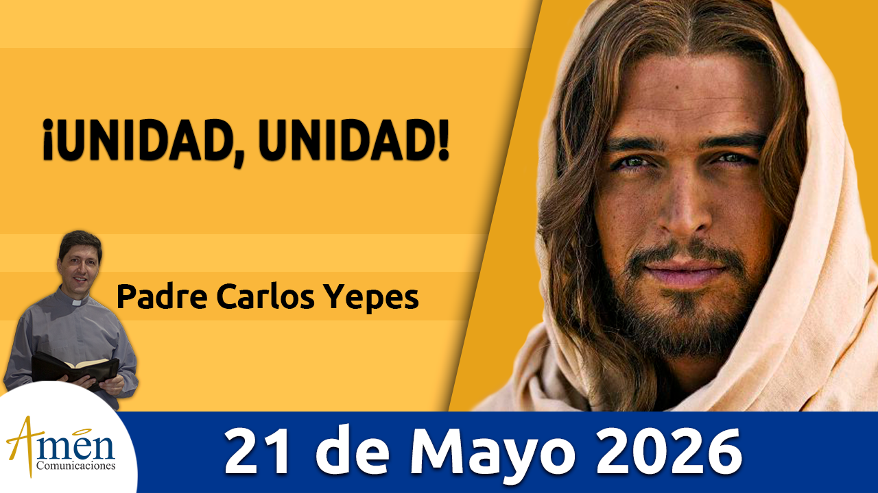Evangelio de hoy 21 de mayo 2026 - amen comunicaciones