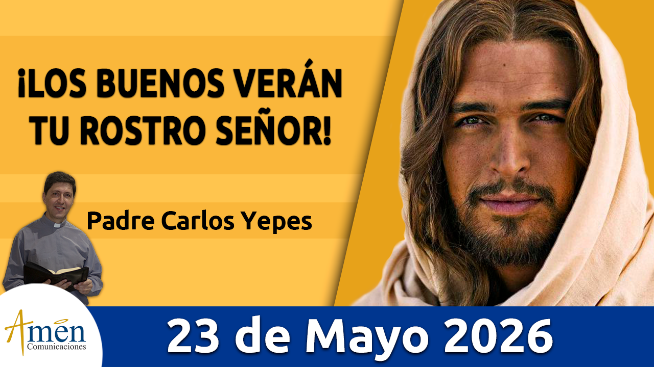 Evangelio de hoy 23 de mayo 2026 - amen comunicaciones