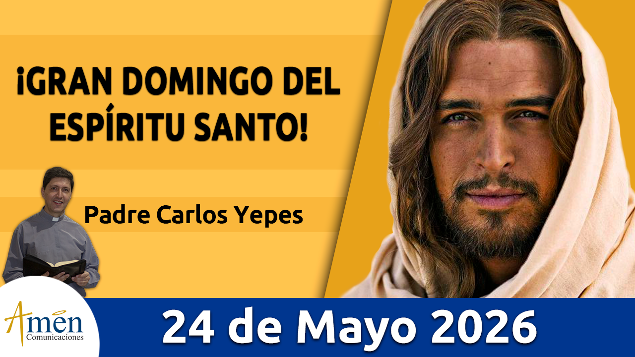 Evangelio de hoy 24 de mayo 2026 - amen comunicaciones
