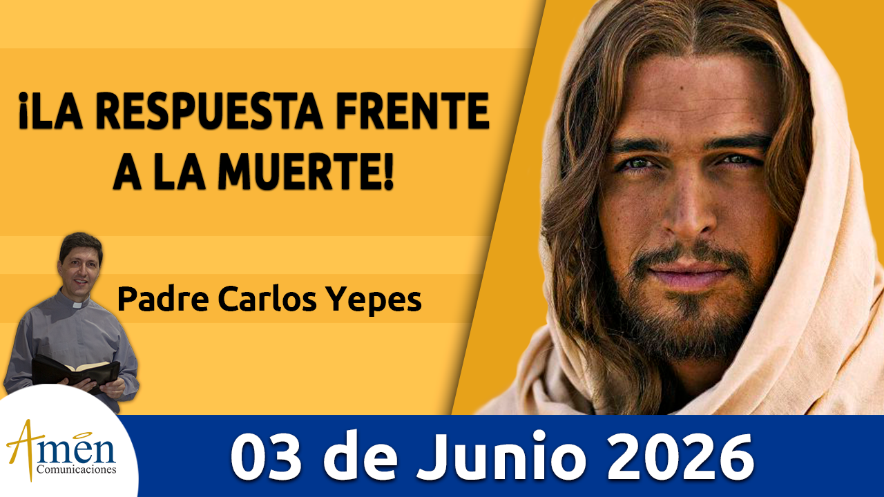 Evangelio de hoy 3 junio 2026 - amen comunicaciones