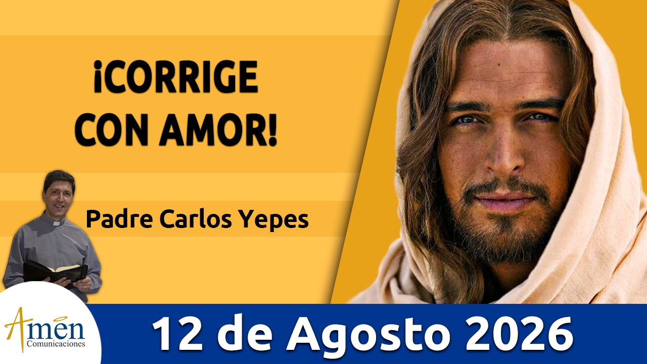 Evangelio de hoy - 12 de agosto 2026 - amen comunicaciones