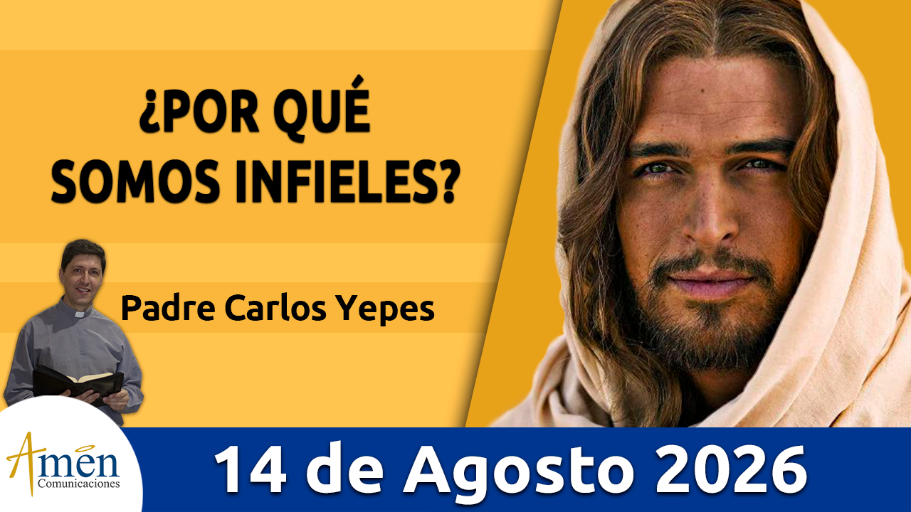 Evangelio de hoy - 14 de agosto 2026 - amen comunicaciones