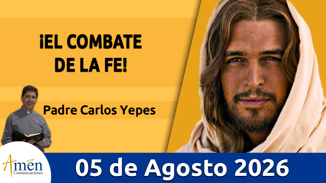 Evangelio de hoy - 5 de agosto 2026 - amen comunicaciones