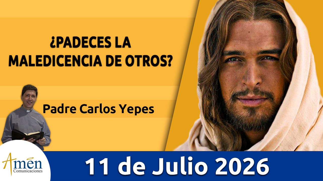 Evangelio de hoy - 11 de julio 2026 - amen comunicaciones