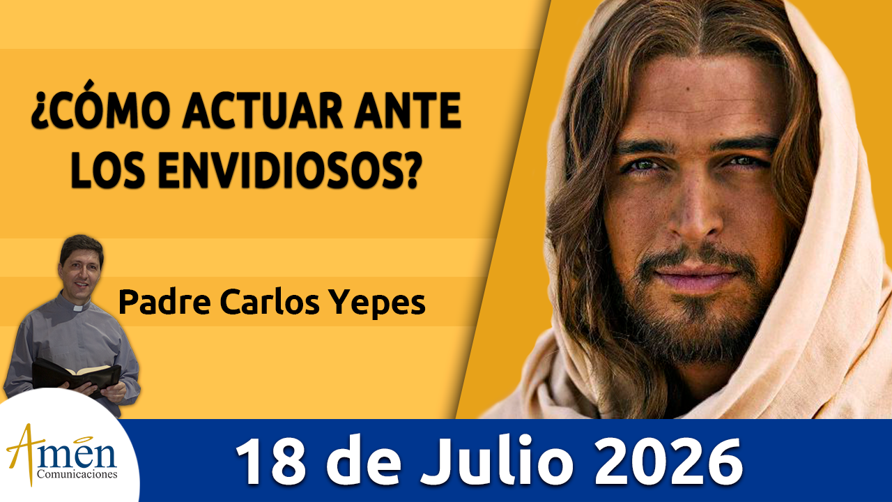 Evangelio de hoy - 18 de julio 2026 - amen comunicaciones