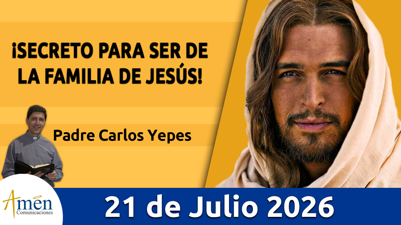 Evangelio de hoy - 21 de julio 2026 - amen comunicaciones
