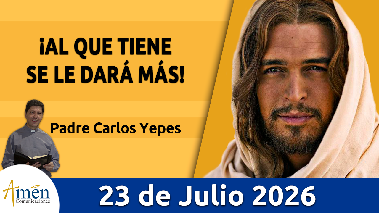 Evangelio de hoy - 23 de julio 2026 - amen comunicaciones