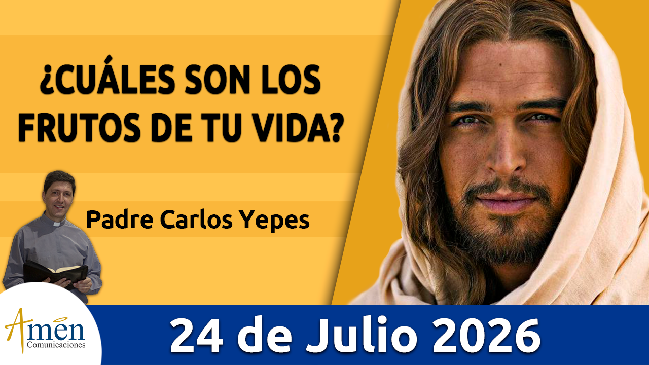 Evangelio de hoy - 24 de julio 2026 - amen comunicaciones