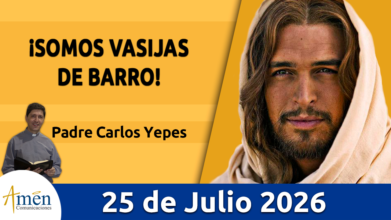 Evangelio de hoy - 25 de julio 2026 - amen comunicaciones