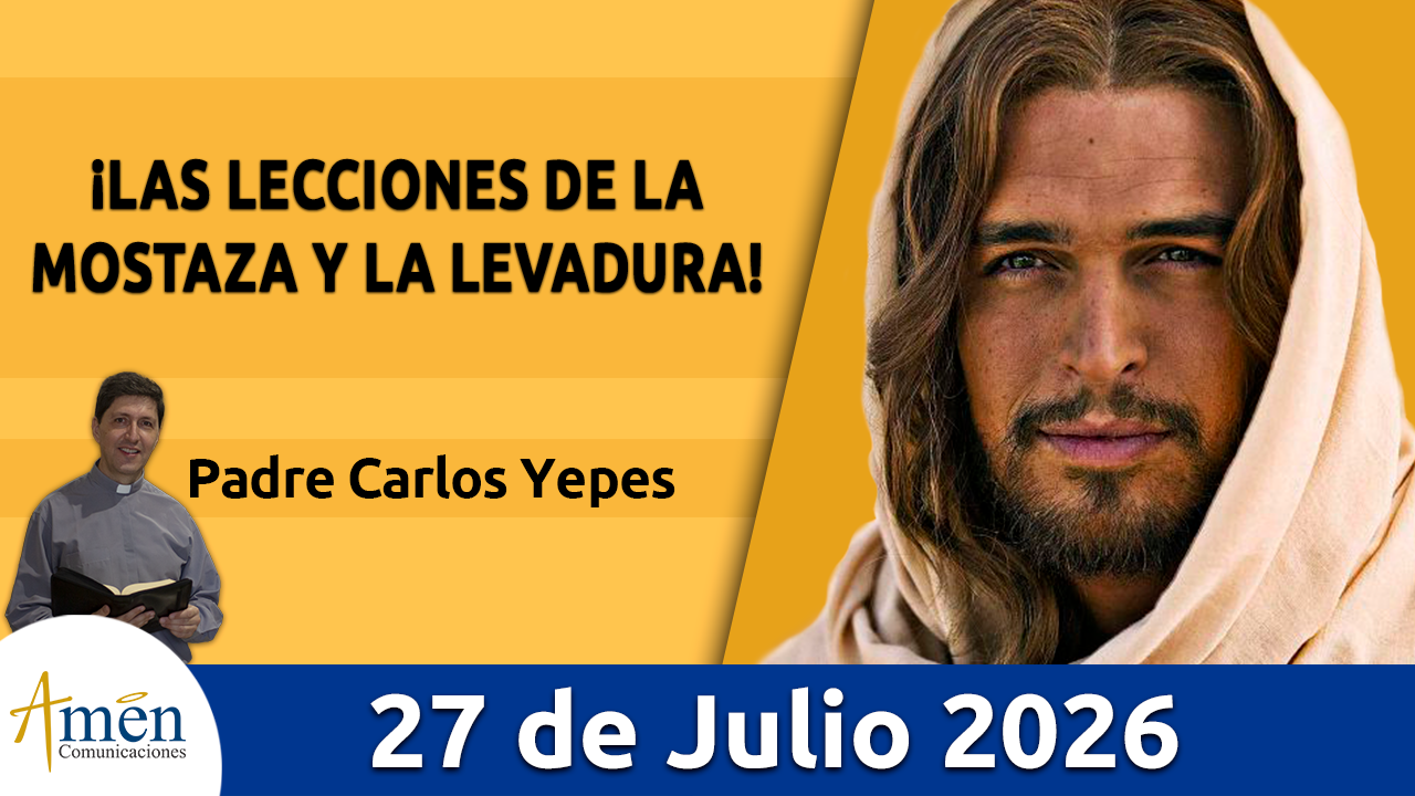 Evangelio de hoy - 27 de julio 2026 - amen comunicaciones