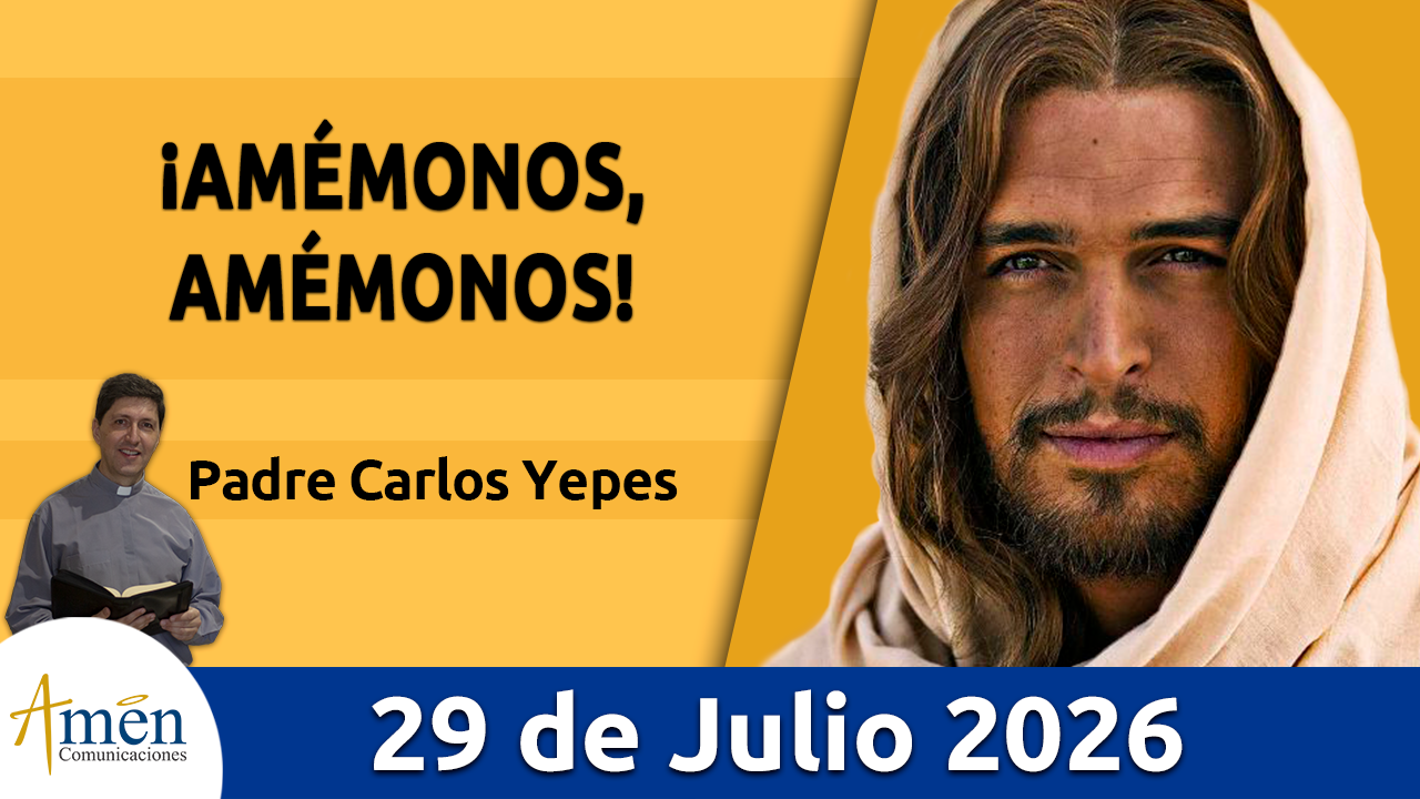 Evangelio de hoy - 29 de julio 2026 - amen comunicaciones