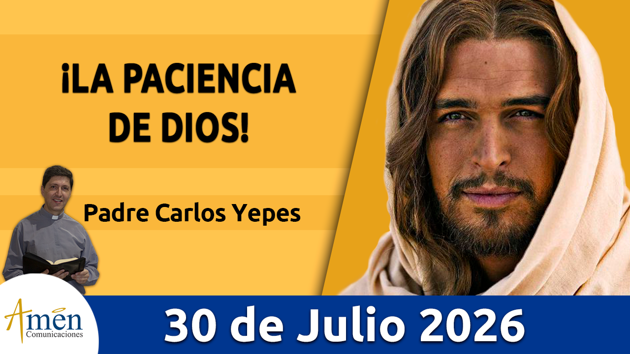 Evangelio de hoy - 30 de julio 2026 - amen comunicaciones