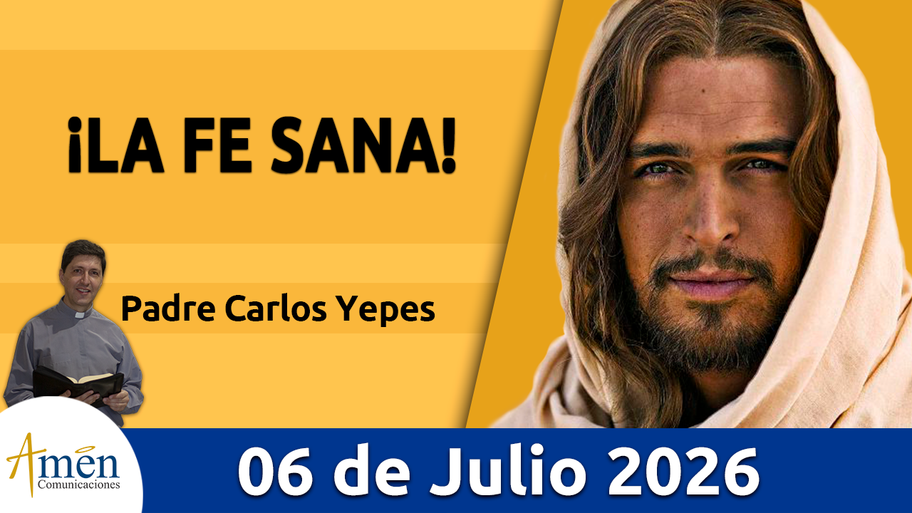 Evangelio de hoy - 6 de julio 2026 - amen comunicaciones