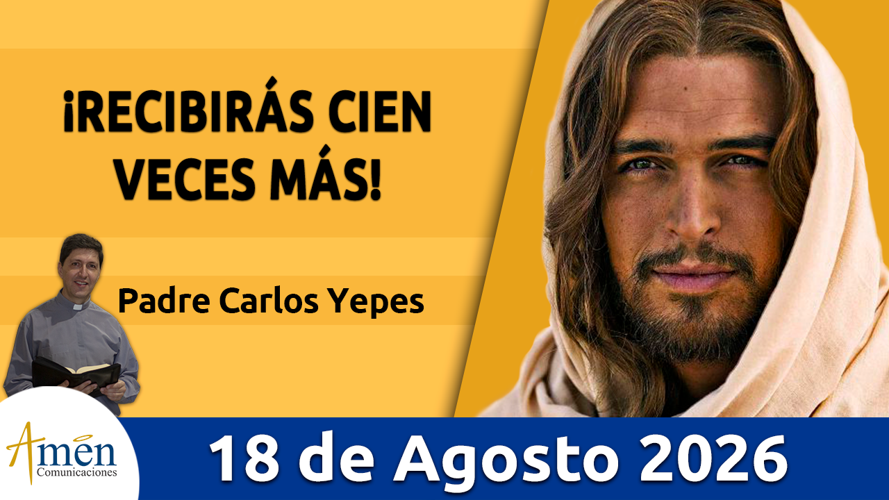 Evangelio de hoy - 18 de agosto 2026 - amen comunicaciones