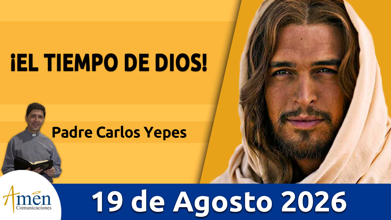 Evangelio de hoy - 19 de agosto 2026 - amen comunicaciones