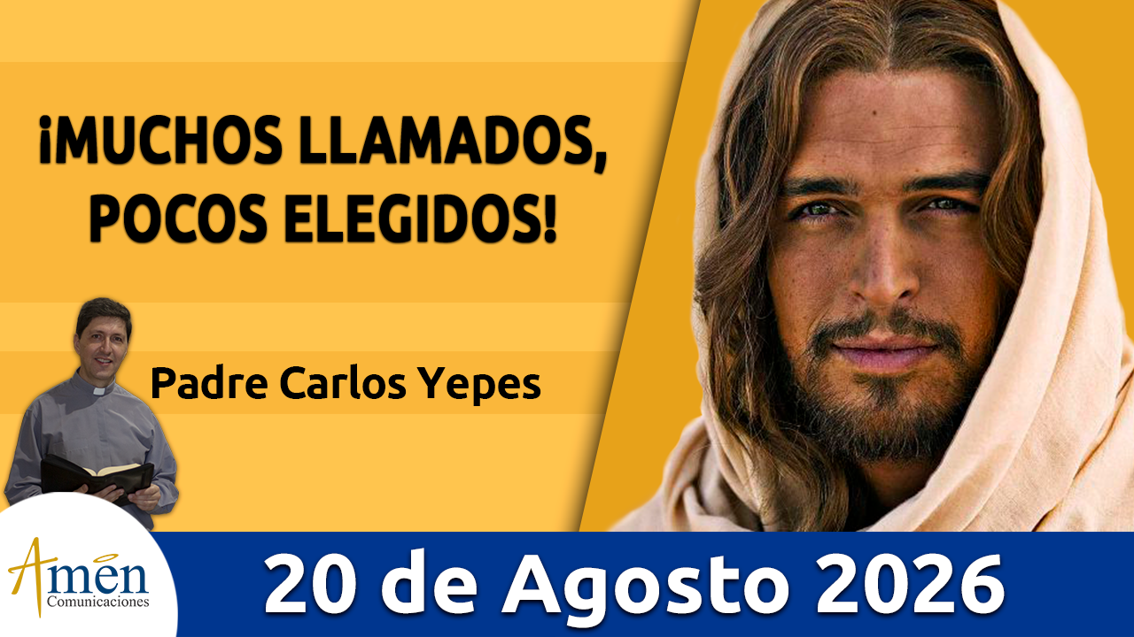 Evangelio de hoy - 20 de agosto 2026 - amen comunicaciones