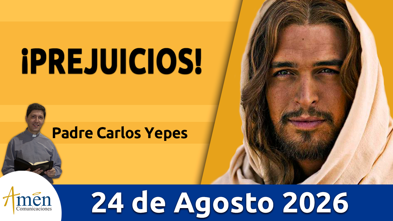 Evangelio de hoy - 24 de agosto 2026 - amen comunicaciones
