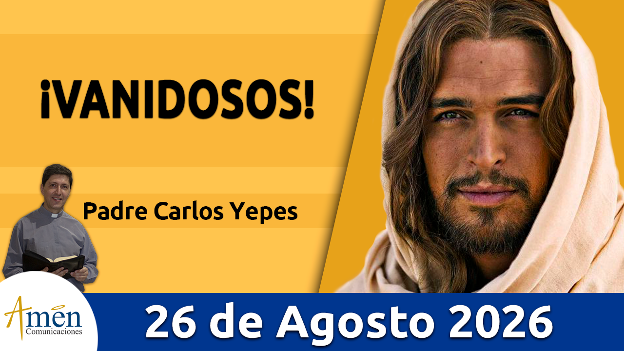 Evangelio de hoy - 26 de agosto 2026 - amen comunicaciones