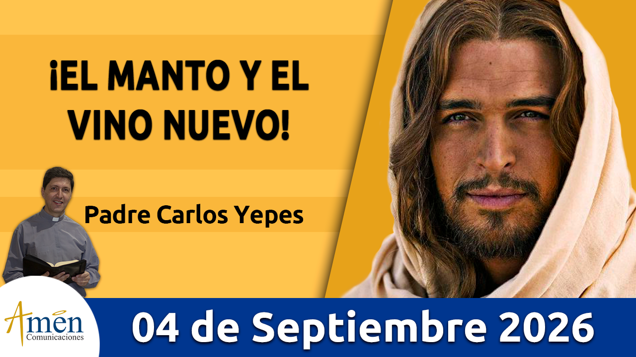 Evangelio de hoy - 4 de septiembre 2026 - amen comunicaciones