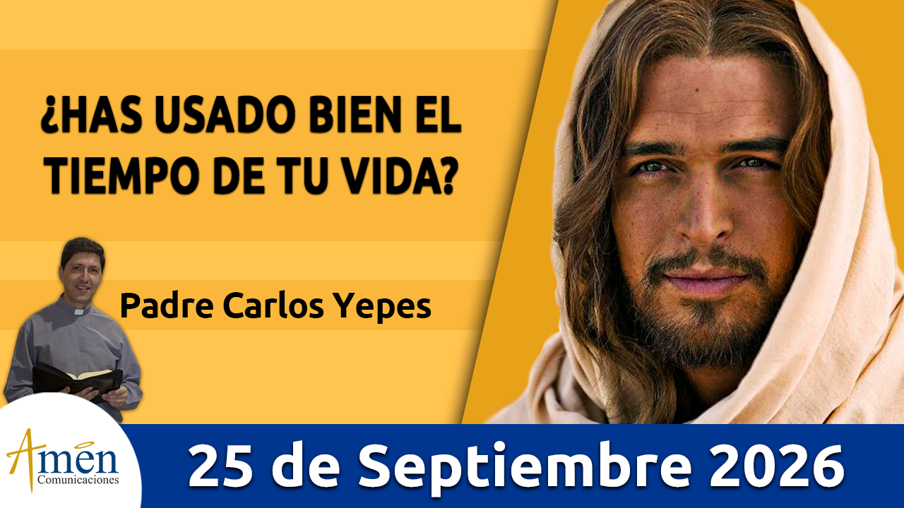 Evangelio de hoy - 25 de septiembre 2026 - amen comunicaciones